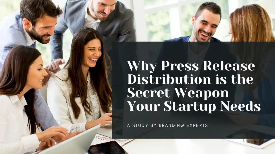 Why is press release distribution important for startups